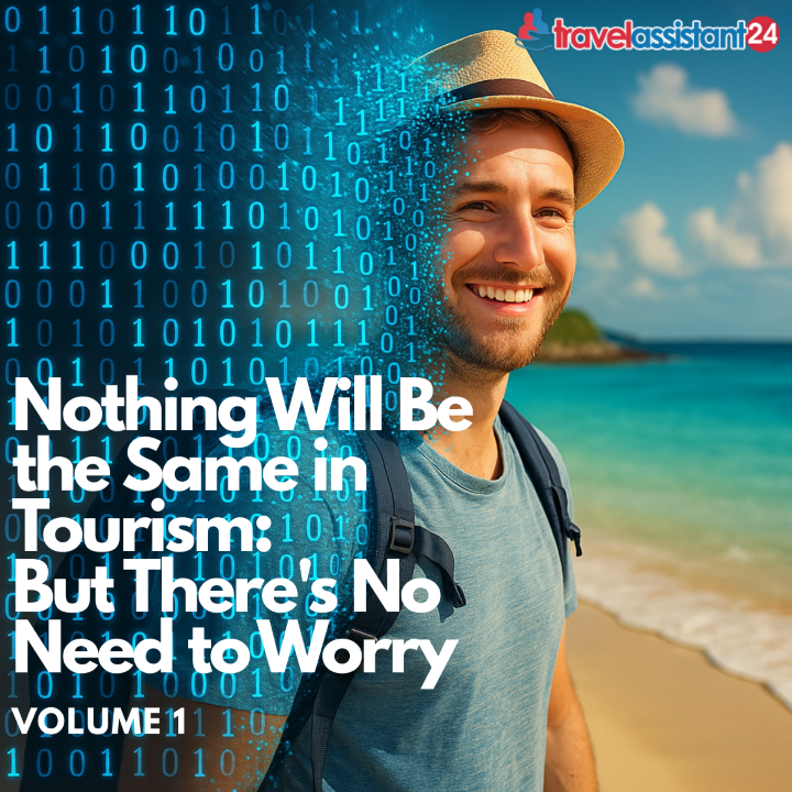 Nothing Will Be the Same in Tourism:  But There's No Need to Worry